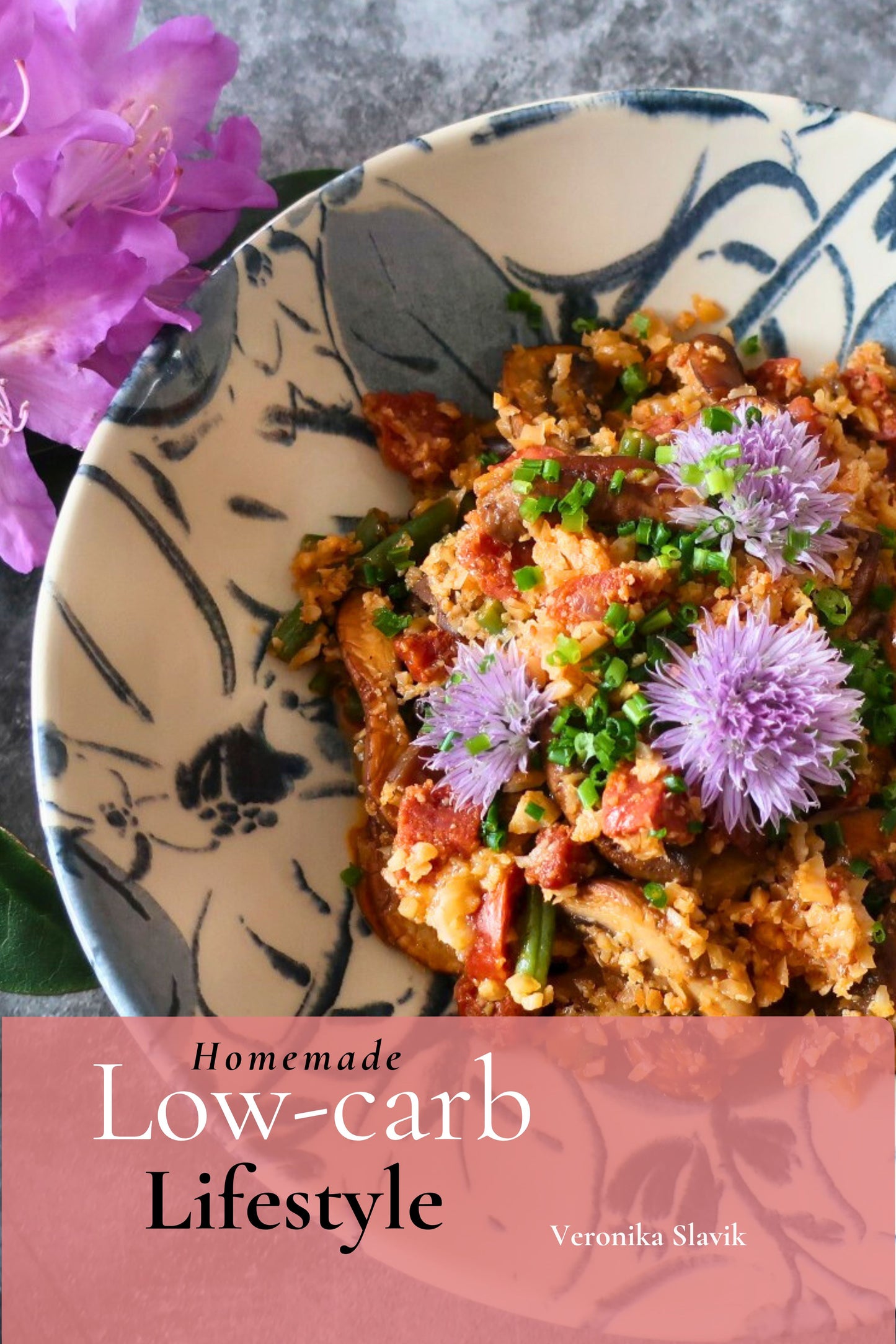 Homemade Low-carb Lifestyle: By Veronika Slavik e-book