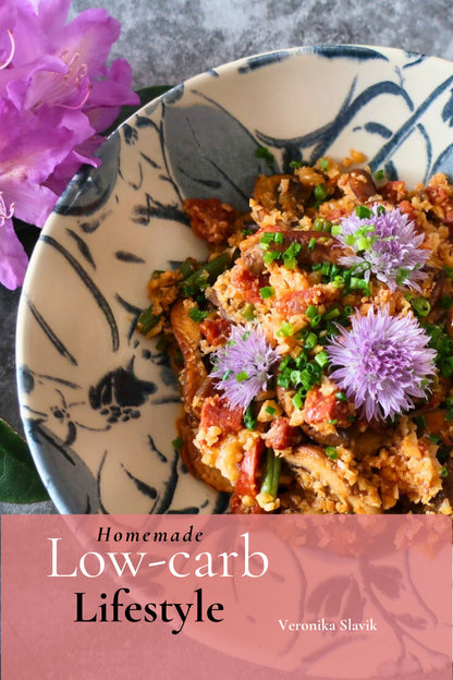 Homemade Low-carb Lifestyle: By Veronika Slavik e-book